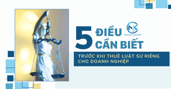 Đừng thuê luật sư cho doanh nghiệp nếu bạn không biết 5 điều này!