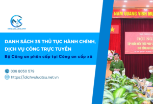 Danh sách 35 thủ tục hành chính, dịch vụ công trực tuyến Bộ Công an phân cấp tại Công an cấp xã