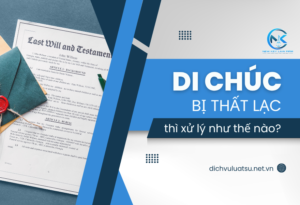 Di chúc bị thất lạc, hư hỏng thì xử lý như thế nào