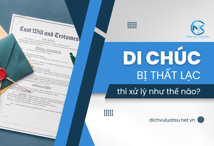 Di chúc bị thất lạc, hư hỏng thì xử lý như thế nào