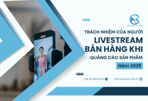Trách nhiệm của người livestream bán hàng khi quảng cáo sản phẩm từ năm 2025