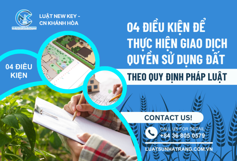 04 ĐIỀU KIỆN ĐỂ THỰC HIỆN GIAO DỊCH QUYỀN SỬ DỤNG ĐẤT THEO QUY ĐỊNH PHÁP LUẬT