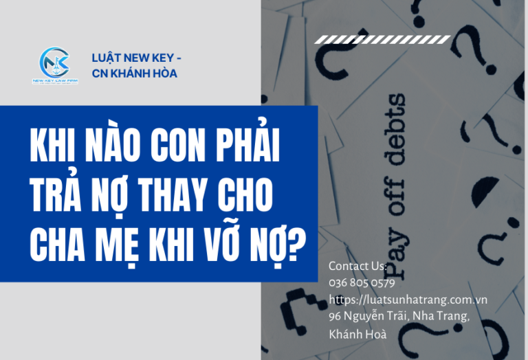 Khi nào con phải trả nợ thay cho cha mẹ khi vỡ nợ
