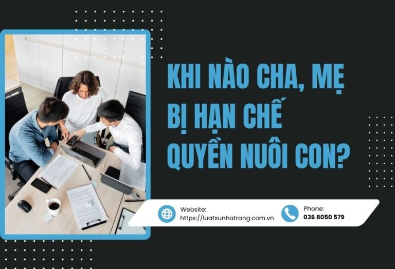 Khi nào cha, mẹ bị hạn chế quyền nuôi con