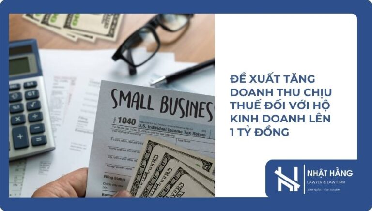 Đề xuất tăng doanh thu chịu thuế đối với hộ kinh doanh lên 1 tỷ đồng Điểm mới đáng chú ý từ năm 2026