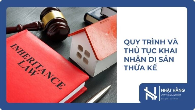 QUY TRÌNH VÀ THỦ TỤC KHAI NHẬN DI SẢN THỪA KẾ
