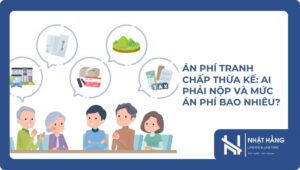 Án phí tranh chấp thừa kế Ai phải nộp và mức án phí bao nhiêu