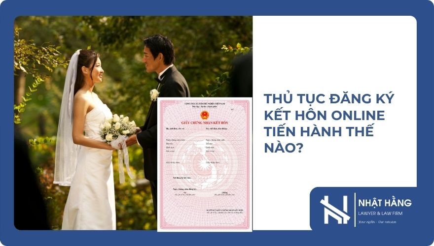 Thủ tục đăng ký kết hôn online tiến hành thế nào