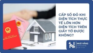 Cấp sổ đỏ khi diện tích thực tế lớn hơn diện tích trên giấy tờ được không?