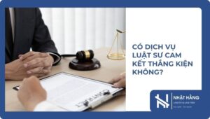 Có dịch vụ luật sư cam kết thắng kiện không